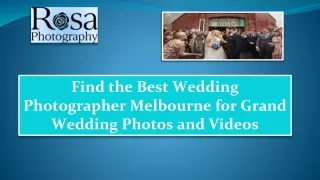 Find the Best Wedding Photographer Melbourne for Grand Wedding Photos and Videos