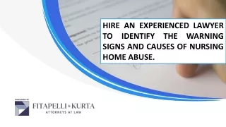 Hire an experienced lawyer to identify the warning signs and causes of nursing home abuse.