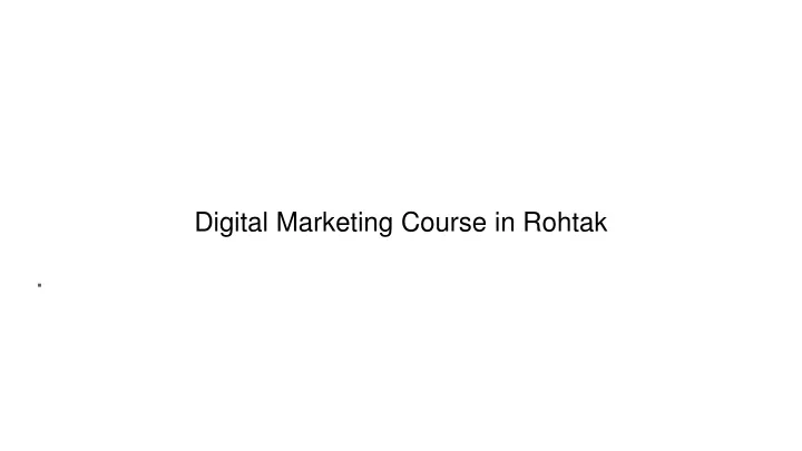 digital marketing course in rohtak