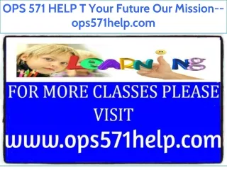 OPS 571 HELP T Your Future Our Mission--ops571help.com