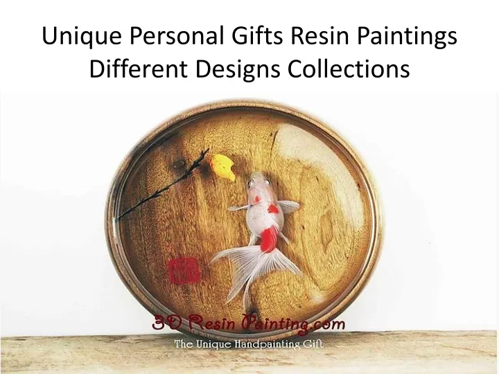 unique personal gifts resin paintings different designs collections