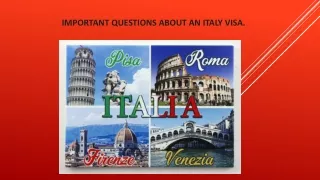 Important Questions About An Italy Visa