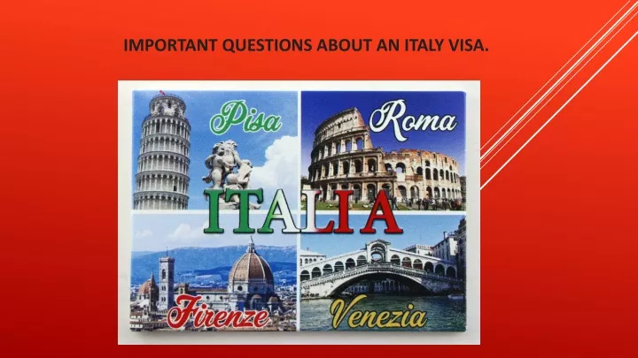 important questions about an italy visa