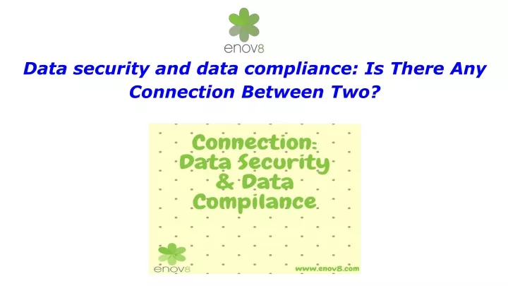 data security and data compliance is there