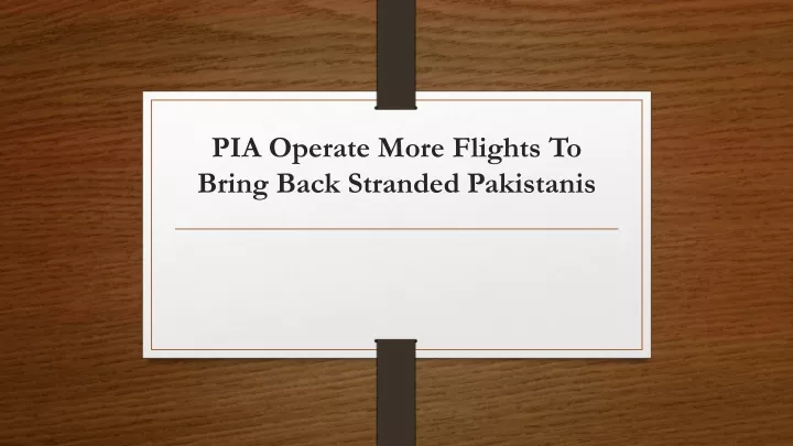 pia operate more flights to bring back stranded