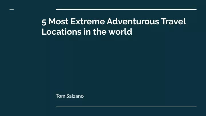 5 most extreme adventurous travel locations