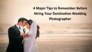 4 Major Tips to Remember Before Hiring Your Destination Wedding Photographer
