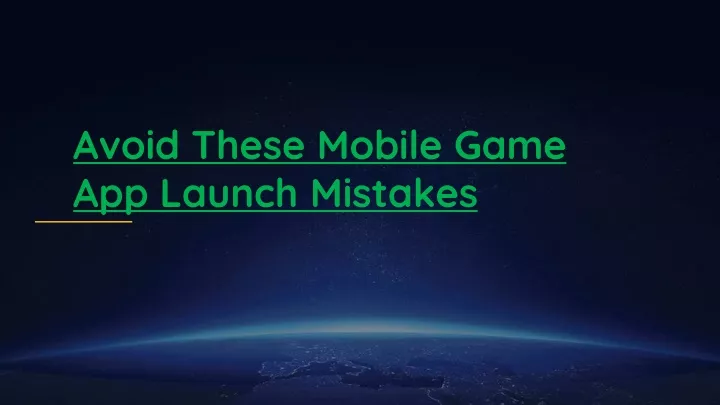 avoid these mobile game app launch mistakes