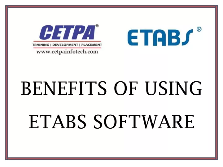 benefits of using etabs software