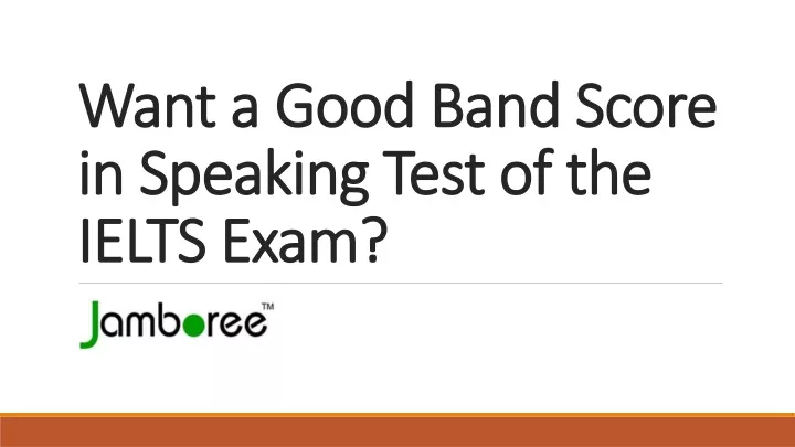 want a good band score in speaking test of the ielts exam