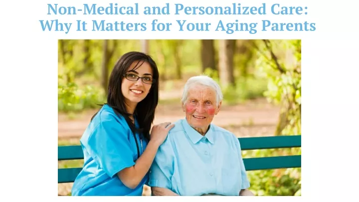non medical and personalized care why it matters