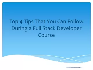 Top 4 Tips That You Can Follow During a Full Stack Developer Course?