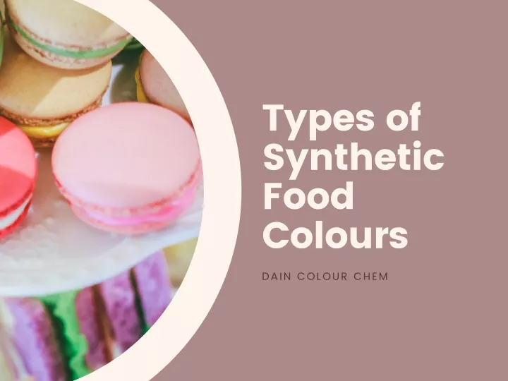 types of synthetic food colours dain colour chem