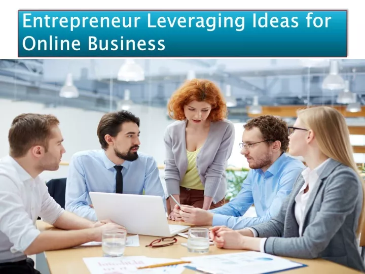 entrepreneur leveraging ideas for online business