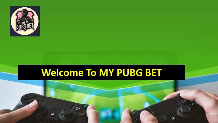 welcome to my pubg bet