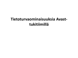 Tietoturvaominaisuuksia Avast-tukitiimillä