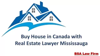 Know How to Buy House in Canada - BSA Law Firm