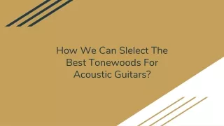 How We Can Slelect The Best Tonewoods For Acoustic Guitars?