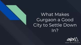 what makes gurgaon a good city to settle down in