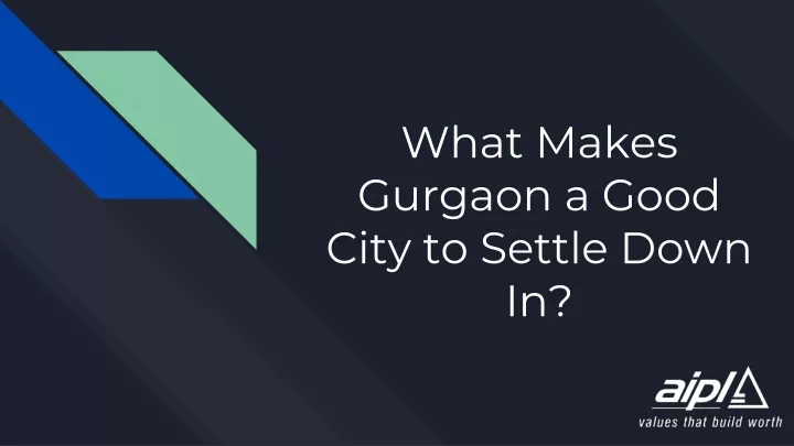 what makes gurgaon a good city to settle down in
