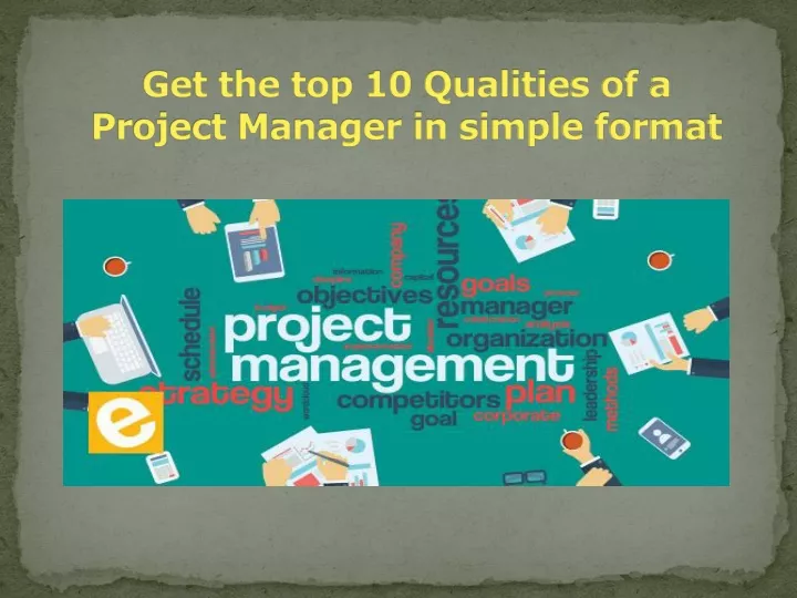 get the top 10 qualities of a project manager in simple format