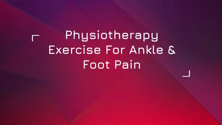 physiotherapy exercise for ankle foot pain