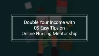 Double Your Income with 5 Easy Tips on Online Nursing Mentor ship