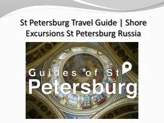 St Petersburg Travel Guide | Shore Excursions St Petersburg Russia