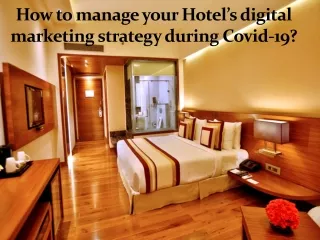 How to manage your Hotel’s digital marketing strategy during Covid-19?