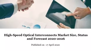 High Speed Optical Interconnects Market Size, Status and Forecast 2020 2026