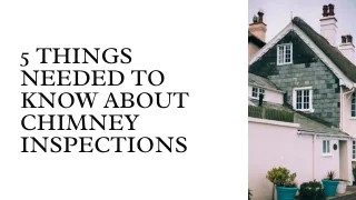 5 THINGS NEEDED TO KNOW ABOUT CHIMNEY INSPECTIONS