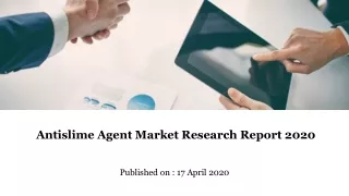 Antislime Agent Market Research Report 2020