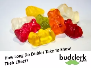 How Long do Edibles Take to Show their Effect?