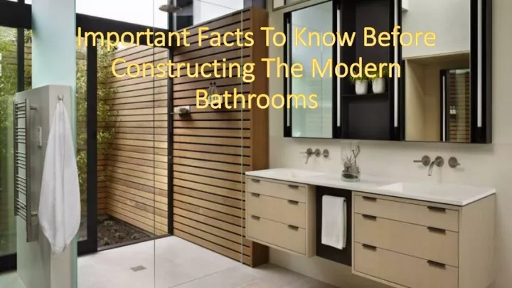 important facts to know before constructing the modern bathrooms