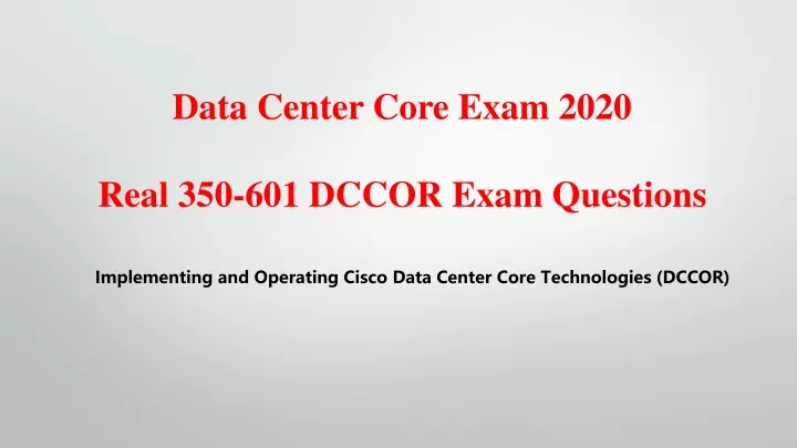 data center core exam 2020 real 350 601 dccor