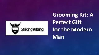 Grooming Kit: A Perfect Gift for the Modern Man