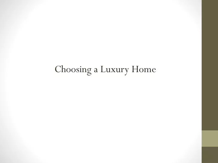 choosing a luxury home