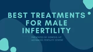 Step by Step Male Fertility Treatment Process with An Evaluation