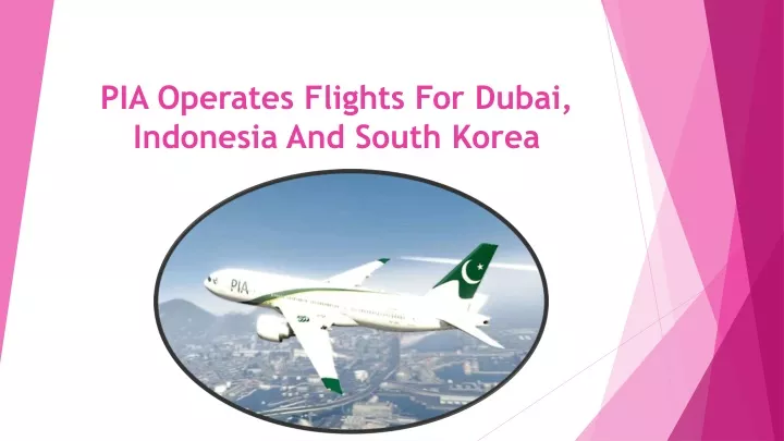 pia operates flights for dubai indonesia
