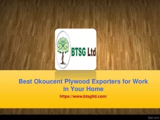 Best Okoucent Plywood Exporters for Work in Your Home