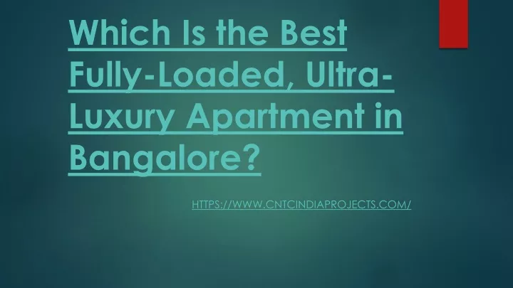 which is the best fully loaded ultra luxury apartment in bangalore