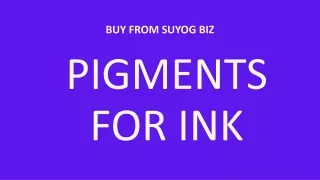 Best Pigments For Ink | Suyog Biz