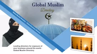 Leading directory for exposure of your business around the world - Global Muslim Directory