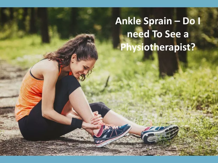 ankle sprain do i need to see a physiotherapist