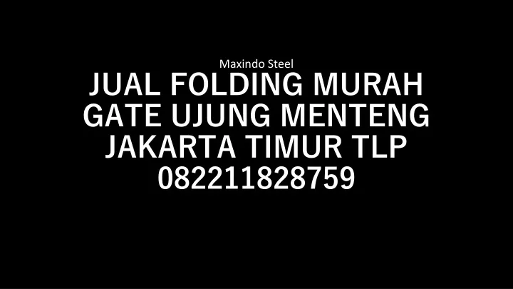 jual folding murah gate ujung menteng jakarta timur tlp 082211828759