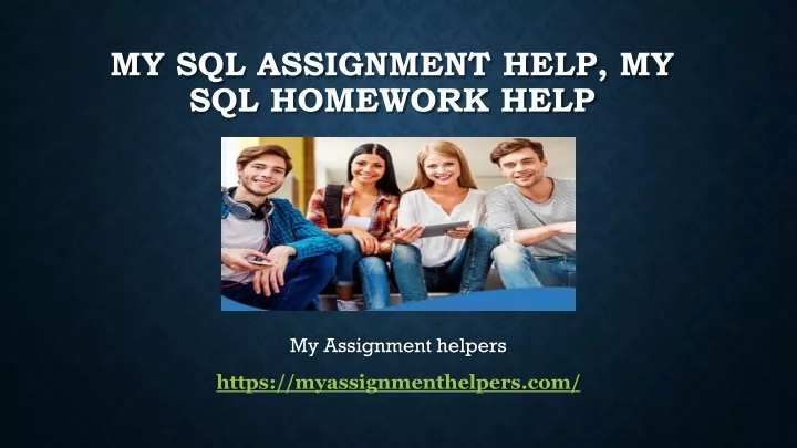 my sql assignment help my sql homework help