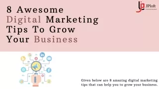 8 Awesome Digital Marketing Tips To Grow Your Business