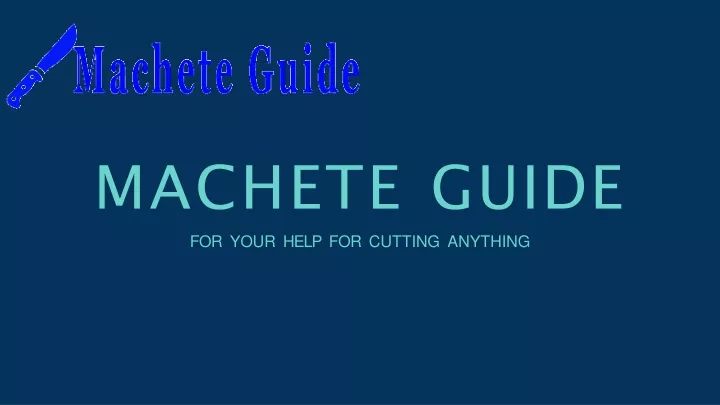 machete guide for your help for cutting anything