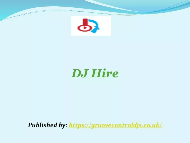 dj hire published by https groovecontroldjs co uk