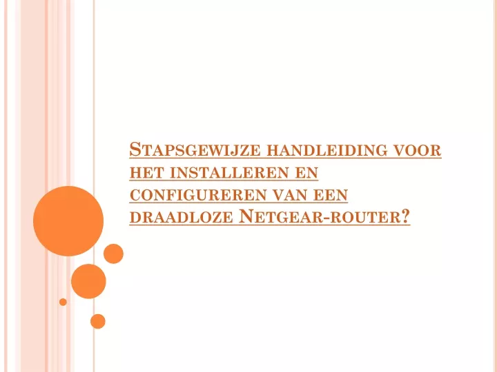 stapsgewijze handleiding voor het installeren en configureren van een draadloze netgear router